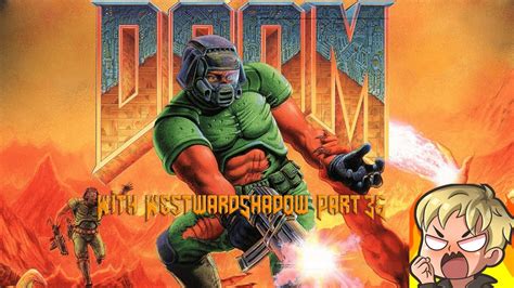 Doom First Ever Playthrough Part 36 Ultra Violence Difficulty Youtube
