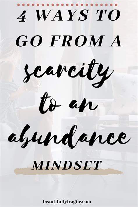 4 Ways To Go From A Scarcity To An Abundance Mindset Beautifully