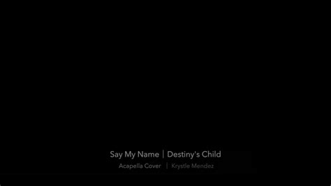 Say My Name Destinys Child Acapella Cover Youtube