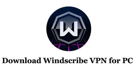 Download Windscribe Vpn For Pc Windows 1087 And Mac Trendy Webz