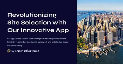 Revolutionizing Site Selection with Our Innovative App