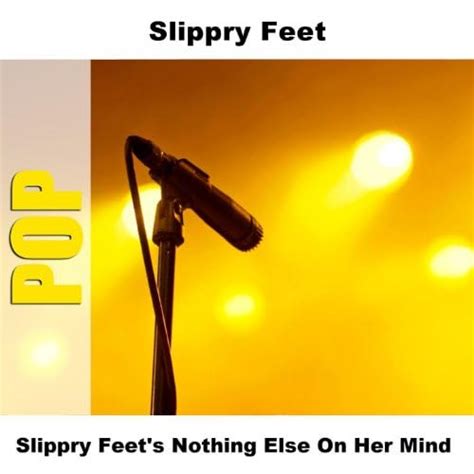 Slippry Feet