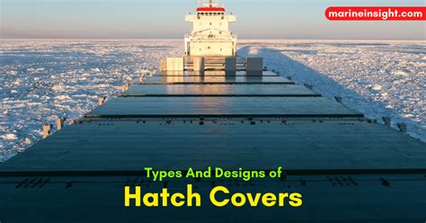 Different Types And Designs Of Hatch Covers Used For Ships