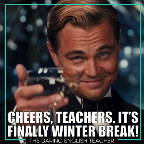 The Daring English Teacher Nine Memes English Teachers Can Relate To At The End Of The Year