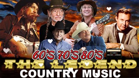 Greatest 60s 70s 80s Country Music Hits The Legend Country Songs Of