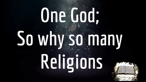 There Is Only One God So Why So Many Religions Youtube