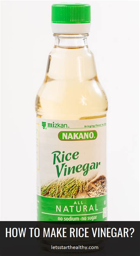 How To Make Rice Vinegar Lets Start Healthy In 2020 Rice Vinegar