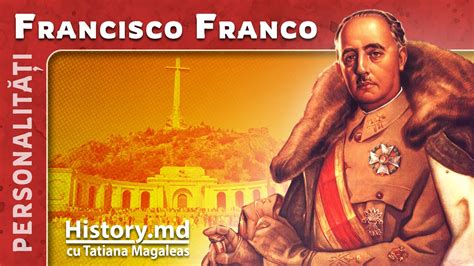 Francisco Franco Personalitate Istorică Youtube