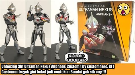 Shf Ultraman Nexus Anphans Custom By Customheroid Ini Bisa Jadi