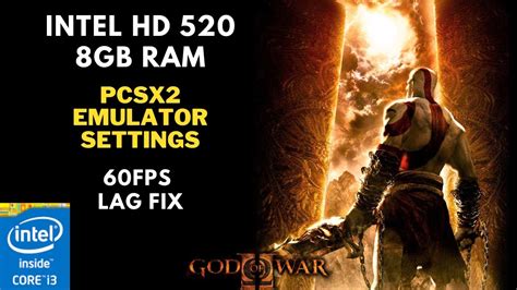 God Of War 2 Pcsx2 Best Settings Intel Hd 520 8gb Ram I3