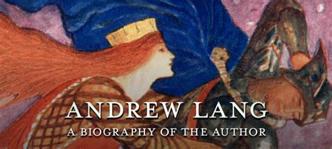 Andrew Lang Biography Childrens Fairy Stories