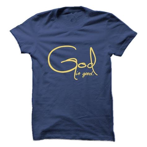 View Images And Photos Of God Is Good T Shirts And Hoodies T Shirts With