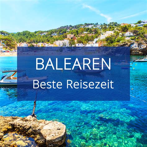 Sie standen bis 201 v. Beste Reisezeit für die Balearen: Bade- & Aktivurlaub ...
