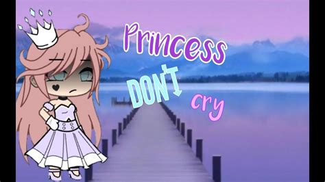 Boys are handsome and strong but always the first to tell me i'm wrong boys try to tame me, i know they tell me i'm weird and won't let it g. Princess don't cry  tradução gacha life - YouTube