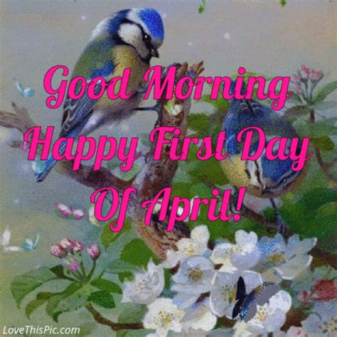 Good Morning Happy First Day Of April Quote Pictures Photos And