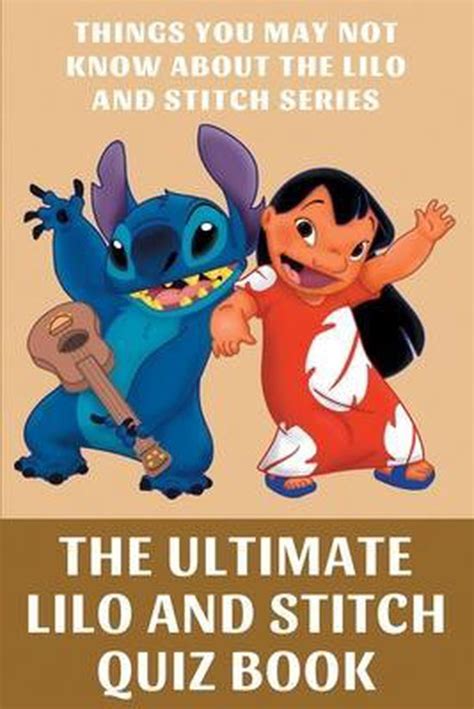 The Ultimate Lilo And Stitch Quiz Book Things You May Not Know About