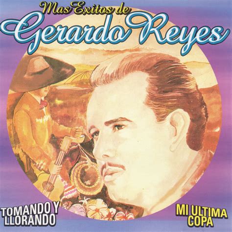 Tomando Y Llorando Album By Gerardo Reyes Spotify