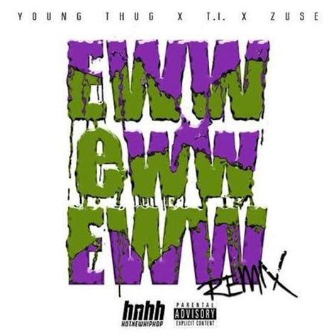 Young Thug Eww Eww Eww Remix Feat Ti And Zuse Stereogum