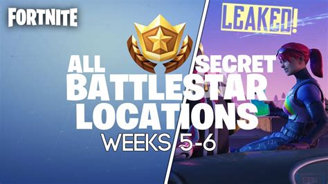 Leaked All Fortnite Secret Battlestar Locations Weeks 5 6 Youtube