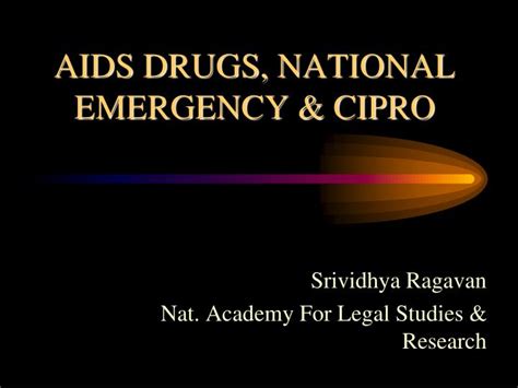 Ppt Aids Drugs National Emergency And Cipro Powerpoint Presentation