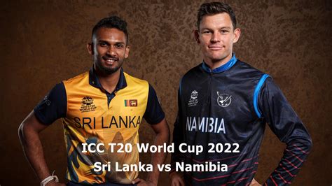 Icc T20 World Cup 2022 Sri Lanka Vs Namibia Squads Venue When And