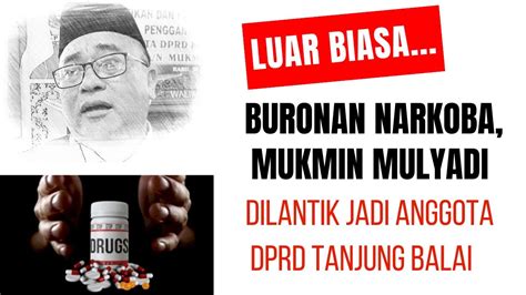 Luar Biasa Buronan Narkoba Mukmin Mulyadi Dilantik Jadi Anggota