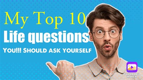 My Top 10 Life questions YOU!!! Should ask yourself to become more at