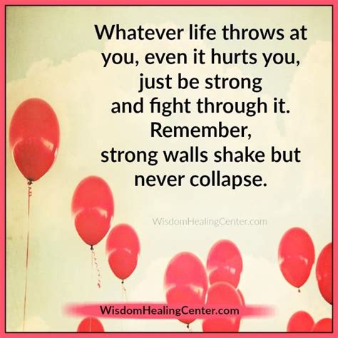 Whatever Life Throws At You Even It Hurts You Wisdom Healing Center