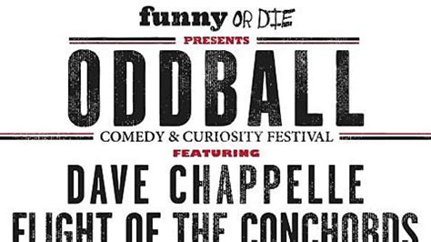 Oddball Comedy And Curiosity Tour W Dave Chappelle Flight Of The Conchords Demetri Martin More