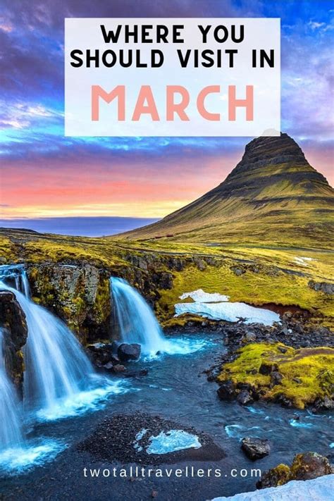 The Best Places To Travel In March 2 Two Tall Travellers