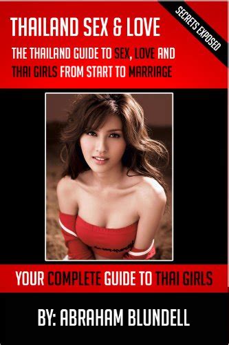 Thailand Sex And Love The Thailand Guide To Sex Love And Thai Girls
