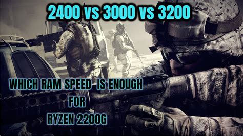 What speeds and cas timings do you need? 2400 vs 3000 vs 3200 MHz RAM speed test | Ryzen 3 2200g ...