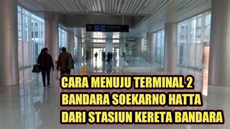 Cara Menuju Terminal Bandara Soekarno Hatta Dari Stasiun Kereta