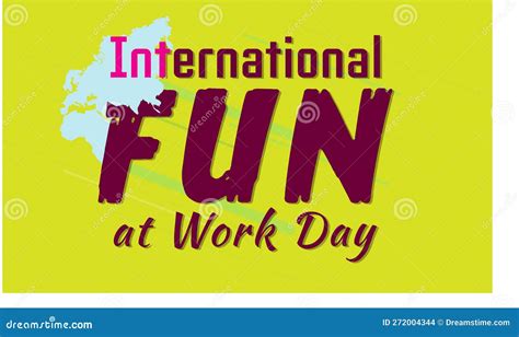 Happy International Fun At Work Day April 01 Calendar Of April
