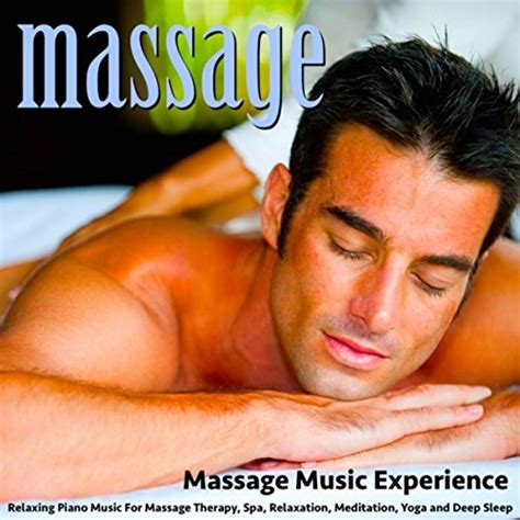 Massage Relaxing Piano Music For Massage Therapy Spa Relaxation Meditation Yoga