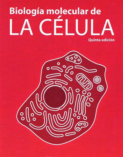 Propanona Biología Molecular De La Célula 5° Edición Alberts