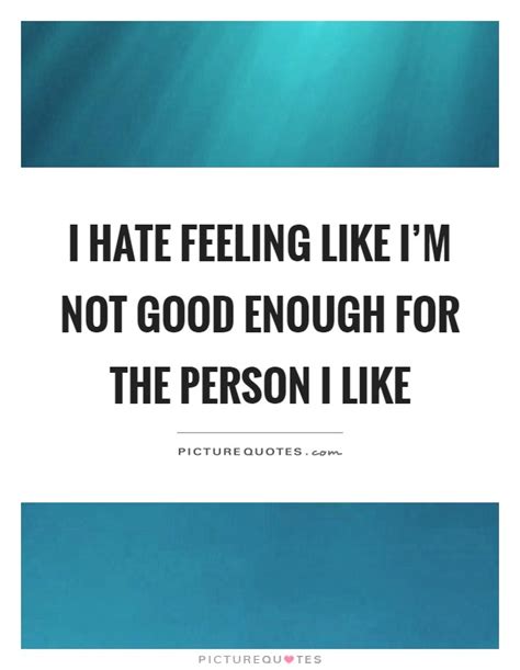 20 I Feel Not Good Enough Quotes Inspirational Quotes