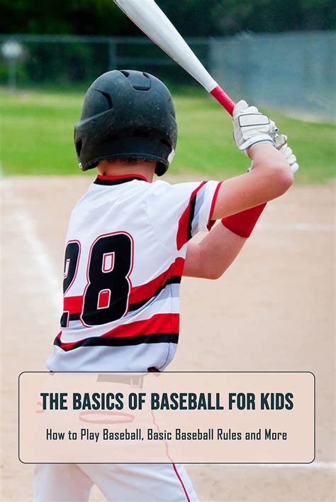 The Basics Of Baseball For Kids How To Play Baseball Basic Baseball