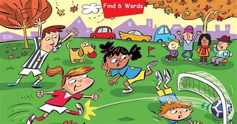 They would for sure love it. Find six Hidden words in the picture of the children playing football and give your answers in ...