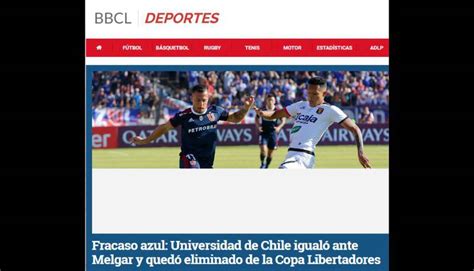 Melgar Vs U De Chile La Reacción De La Prensa Chilena Tras
