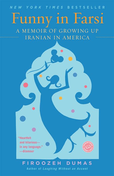 Funny In Farsi A Memoir Of Growing Up Iranian In America By Firoozeh