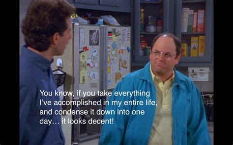 Accepting Mediocrity By George Costanza Imgur