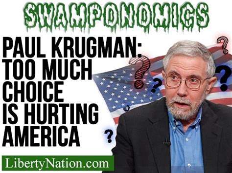 We did not find results for: Paul Krugman: Too Much Choice is Hurting America ...