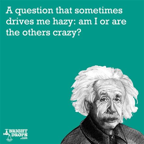 27 Quirky Albert Einstein Quotes On Everything Bright Drops