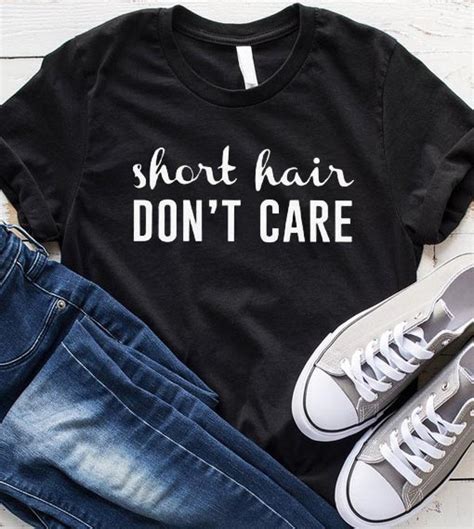 Short Hair Dont Care T Shirt Funniest Tshirts For Men And Women