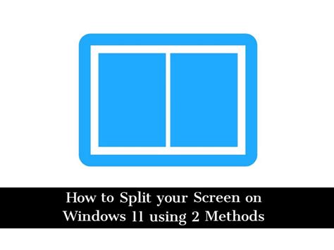 How To Split Your Screen On Windows 11 Into 2 3 And 4 Sections 4
