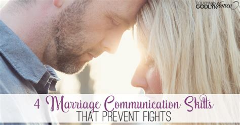 Four Marriage Communication Skills That Prevent Fights