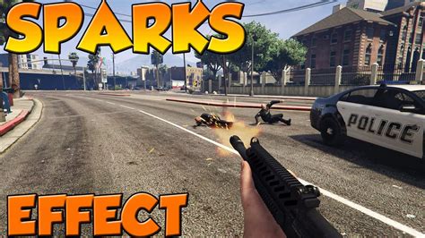 Gta 5 Pc Mods Sparks Effect Youtube