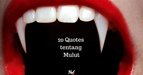 20 Quotes Tentang Mulut Catatan Mel