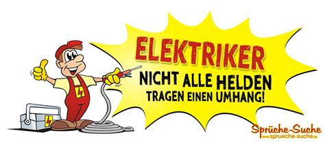 Maybe you would like to learn more about one of these? Elektriker Sprüche - Helden ohne Umhang - Sprüche-Suche